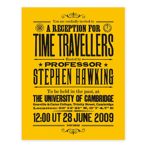 Stephen Hawkings Time Travel Experiment poster, open edition, black on citrine