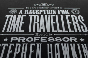 Stephen Hawkings Time Travel Experiment poster, silver on black 4